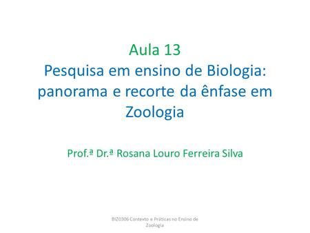 Prof.ª Dr.ª Rosana Louro Ferreira Silva