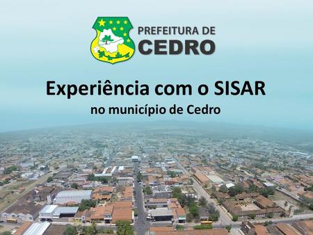 Experiência com o SISAR no município de Cedro. Serviço Autônomo de Água e Esgoto Associações Comunitárias.