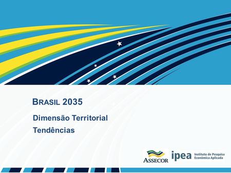 B RASIL 2035 Dimensão Territorial Tendências. Aumento do conflito entre uso e conservação dos recursos naturais 2000 2012 Uso da Terra - Brasil Fonte: