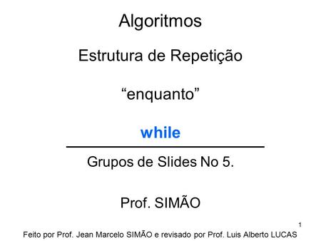 Grupos de Slides No 5. Prof. SIMÃO