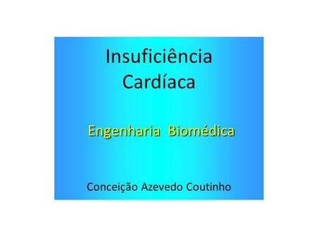 Insuficiência Cardíaca Engenharia Biomédica Conceição Azevedo Coutinho