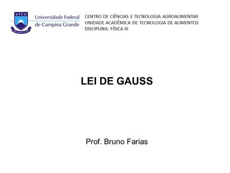 LEI DE GAUSS Prof. Bruno Farias
