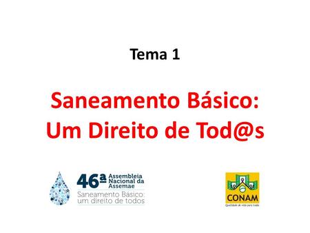 Tema 1 Saneamento Básico: Um Direito de Visão dos movimentos sociais sobre o acesso ao saneamento básico no Brasil.