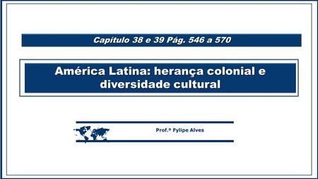 América Latina: herança colonial e diversidade cultural