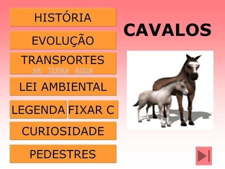 CAVALOS HISTÓRIA EVOLUÇÃO TRANSPORTES LEI AMBIENTAL LEGENDA FIXAR C