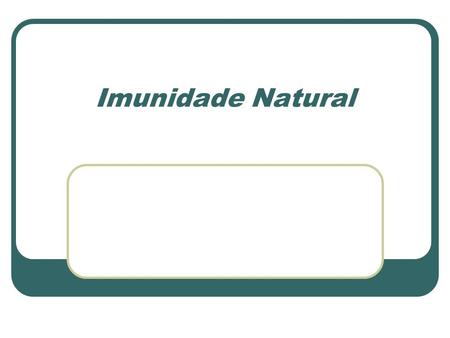 Imunidade Natural.