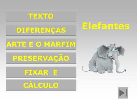 Elefantes TEXTO DIFERENÇAS ARTE E O MARFIM PRESERVAÇÃO FIXAR E CÁLCULO.