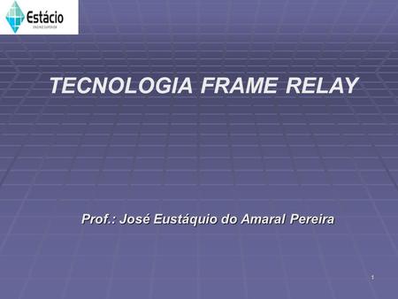 Prof.: José Eustáquio do Amaral Pereira