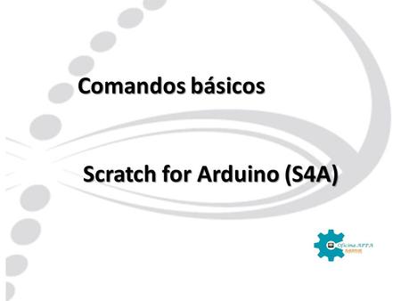 Comandos básicos Scratch for Arduino (S4A).