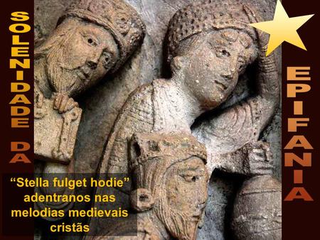 “Stella fulget hodie” adentranos nas melodias medievais cristãs.