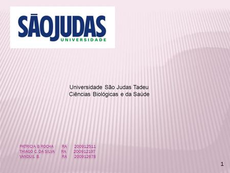 Universidade São Judas Tadeu Ciências Biológicas e da Saúde 1.