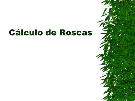 Cálculo de Roscas.