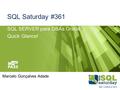 SQL Saturday #361 SQL SERVER para DBAs Oracle Quick Glance! Marcelo Gonçalves Adade.