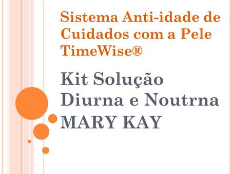 MARY KAY Sistema Anti-idade de Cuidados com a Pele TimeWise®