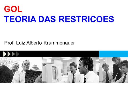 Www.themegallery.com GOL TEORIA DAS RESTRICOES Prof. Luiz Alberto Krummenauer.
