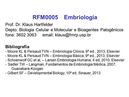 RFM0005 Embriologia Prof. Dr. Klaus Hartfelder