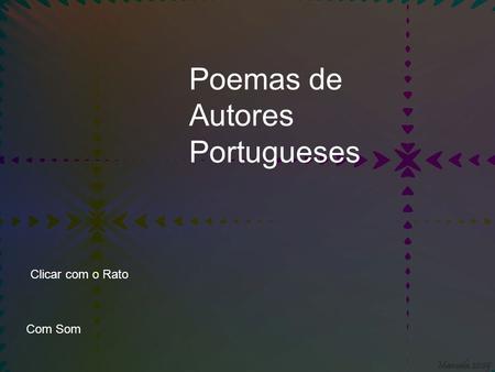 Poemas de Autores Portugueses Clicar com o Rato Com Som.