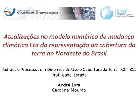 Atualizações no modelo numérico de mudança climática Eta da representação da cobertura da terra no Nordeste do Brasil Padrões e Processos em Dinâmica de.