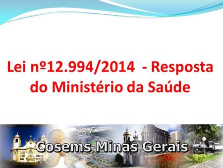 Lei nº12.994/2014 - Resposta do Ministério da Saúde.