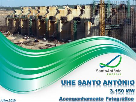Julho.2010. arranjo geral Sistema de Transposição de Peixes (STP 01) Vazão 40 m³/s Canal de Fuga/ Restituição Barragem de Concreto Compactado c/ Rolo.