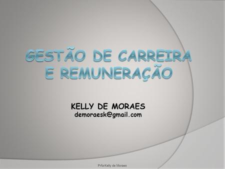 Prfa Kelly de Moraes KELLY DE MORAES