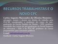 Carlos Augusto Marcondes de Oliveira Monteiro – advogado, mestre e doutor em direito do trabalho pela PUC-SP, coordenador e professor do curso de pós-
