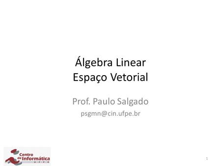 Álgebra Linear Espaço Vetorial