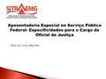 Aposentadoria Especial no Serviço Público Federal- Especificidades para o Cargo de Oficial de Justiça Alan da Costa Macedo.