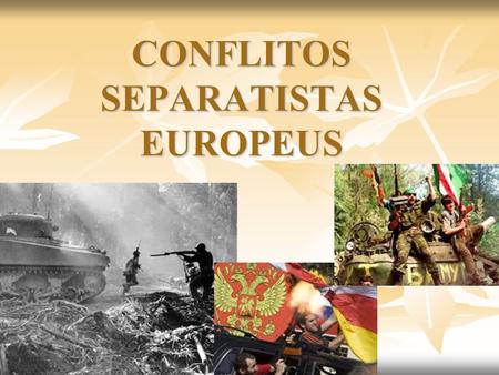 CONFLITOS SEPARATISTAS EUROPEUS