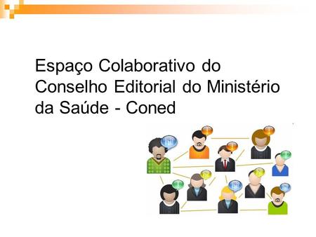 Espaço Colaborativo do Conselho Editorial do Ministério da Saúde - Coned.