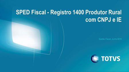 SPED Fiscal - Registro 1400 Produtor Rural com CNPJ e IE