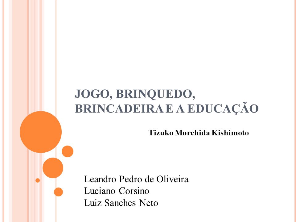 JOGO, BRINQUEDO, BRINCADEIRA E A EDUCAÇÃO - ppt carregar