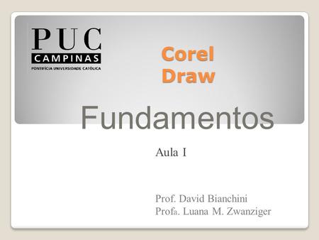 Fundamentos Corel Draw Aula I Prof. David Bianchini