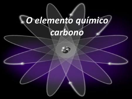 O elemento químico carbono