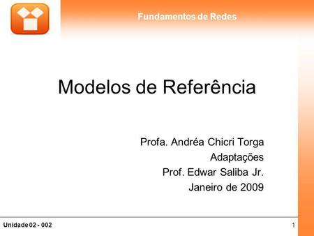Modelos de Referência Profa. Andréa Chicri Torga Adaptações
