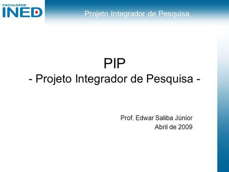 PIP - Projeto Integrador de Pesquisa -