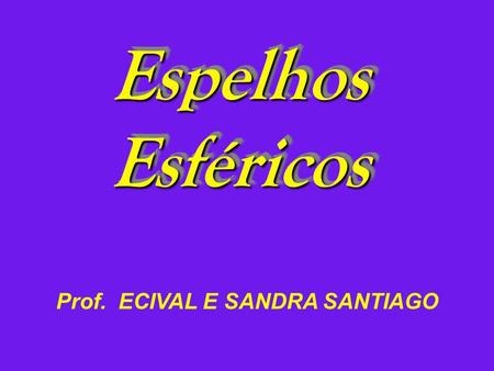 Prof. ECIVAL E SANDRA SANTIAGO