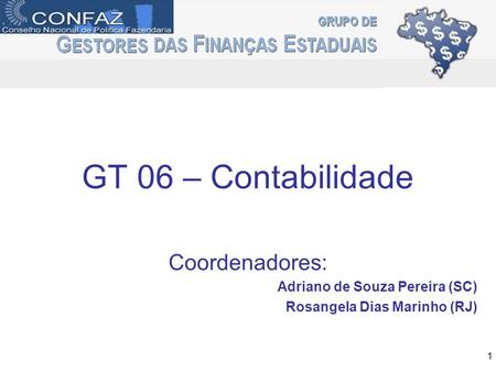 GT 06 – Contabilidade Coordenadores: Adriano de Souza Pereira (SC)