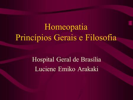 Homeopatia Princípios Gerais e Filosofia