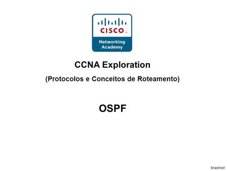 Kraemer CCNA Exploration (Protocolos e Conceitos de Roteamento) OSPF.