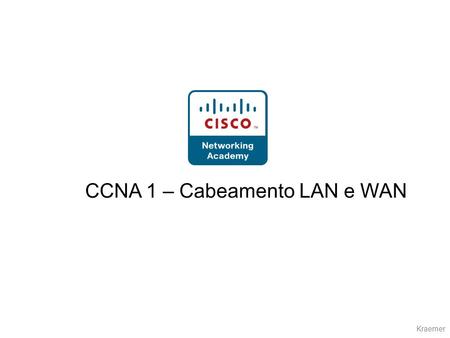 CCNA 1 – Cabeamento LAN e WAN