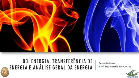 03. Energia, Transferência de energia e análise geral da energia