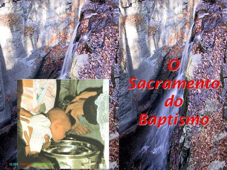 O Sacramento do Baptismo