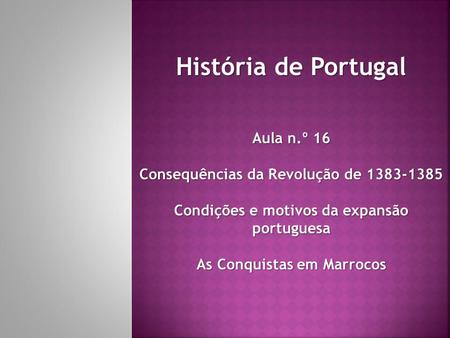 História de Portugal Aula n.º 16