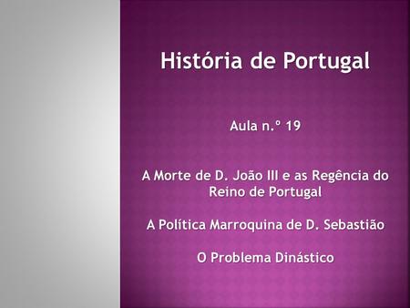 História de Portugal Aula n.º 19