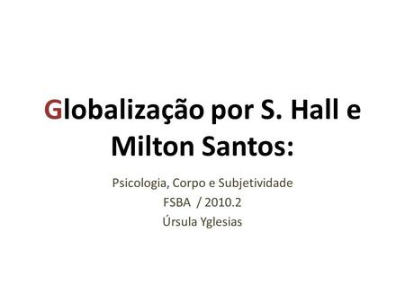 Globalização por S. Hall e Milton Santos: