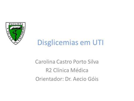 Disglicemias em UTI Carolina Castro Porto Silva R2 Clínica Médica