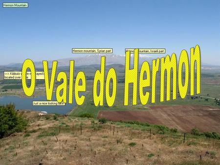 O Vale do Hermon.