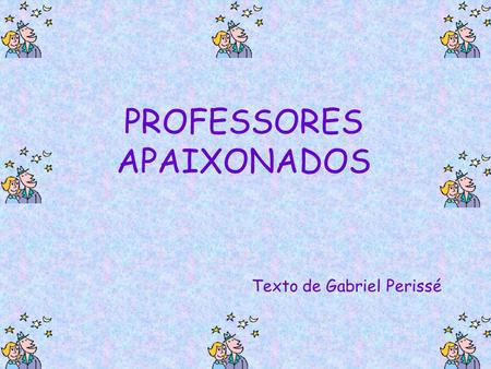 PROFESSORES APAIXONADOS
