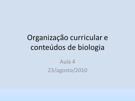 Organização curricular e conteúdos de biologia
